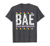 BAE Black And Educated Shirt- Black History Month T-Shirt