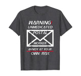 Funny Postal Worker Shirt Unmedicated Annoy at Your Own Risk