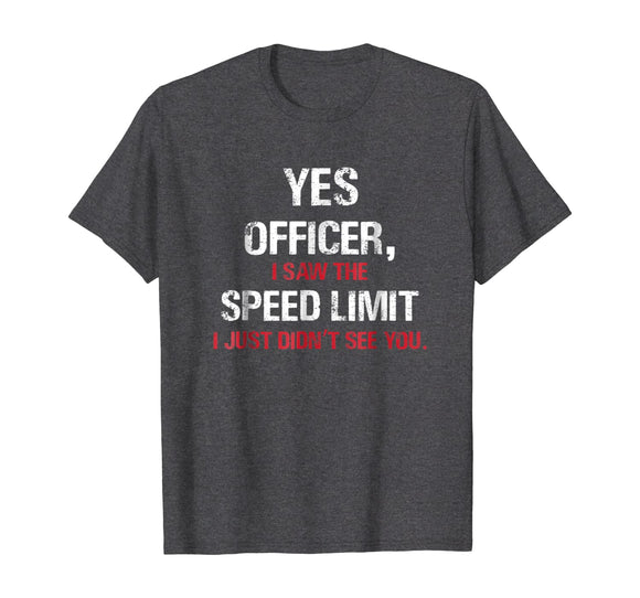 Funny Speed Car Shirt I speed limit police control highway