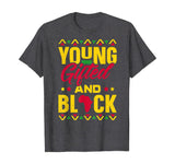 Young Gifted &amp; Black African Pride Black History T-Shirt