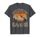 Sloth Cycling Team We Well Get There When We Get There T-Shirt