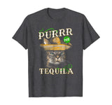 Purrr Tequila Funny Cat Lover- Mexican Cinco de Mayo TShirt