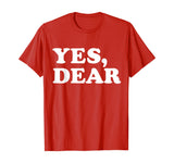 Yes Dear Funny T-shirt Whipped Husband Marriage Valentine