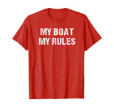 Float The Boat's Funny "My Boat My Rules" T Shirt