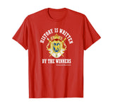 Napoleon Bonaparte Quote Winners History Written T-Shirt