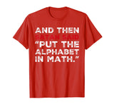 And Then Satan Said Put The Alphabet In Math T-Shirt