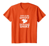 Funny Ghost Hunter Shirt for Paranormal Ghost Hunting T-Shirt