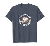You Dim Sum You Lose Some Funny Asian Food Shirt