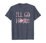 Shane Dawson I'll Go Home Funny T-shirt