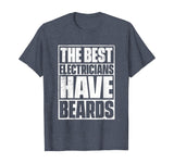 The Best Electricians Have Beards T-Shirt - Funny Beard Tee