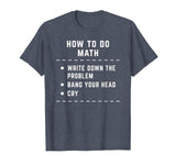 Funny How To Do Math Shirt For Men Women Funny Math Teacher T-Shirt