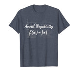 Avoid Negativity Math T-Shirt - Funny Math Teacher Gift