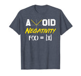 Avoid Negativity - Funny Math Pun Equation T-Shirt