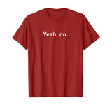 Yeah, No Funny Sarcastic Sassy Text T-Shirt for Women