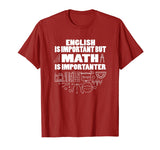 English Is Important But Math Is Importanter Shirt
