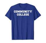 Community College Funny T-Shirt