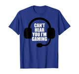 Can't Hear You I'm Gaming Video Gamer Headset Funny T-Shirt T-Shirt