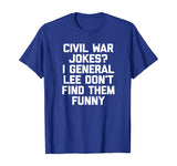 Funny History Teacher Shirt: Civil War Jokes? T-Shirt humor