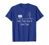 Well Thats Not A Good Sign Funny Stick Figure Family T-Shirt