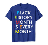 Black History Month is Every Month African American T-Shirt