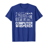 Computer Whisperer Shirt IT Tech Support Nerds Geek T-Shirt