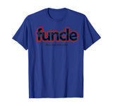 FUNCLE Definition T-shirt Funny Joke Gift For Uncle