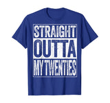 Straight Outta My Twenties T-Shirt Funny 30th Birthday Gift T-Shirt