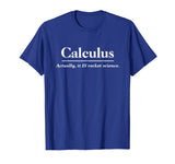 Calculus Actually Is Rocket Science Shirt Cool Math Tee