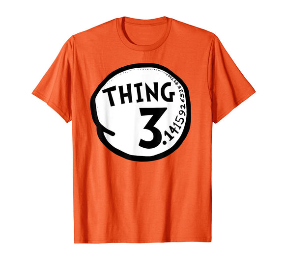 Thing Pi Shirt Funny Pi Day Shirt and Pi Math Teacher tee