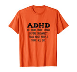 Think More Things Before Breakfast Funny ADHD T-Shirt