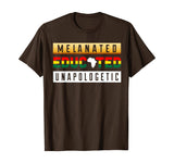 Black History Month Clothing Melanated Educated Unapologetic T-Shirt
