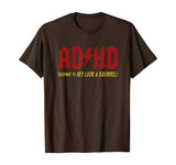 ADHD Highway To Hey Look A Squirrel T-shirt