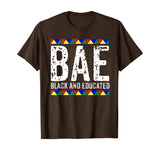 BAE Black And Educated Shirt- Black History Month T-Shirt