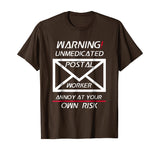 Funny Postal Worker Shirt Unmedicated Annoy at Your Own Risk