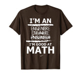 Enginere Engeneer Good At Math Shirt Engineer Gift