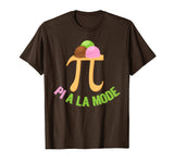 Pi A La Mode Shirt | Funny Math Pie A La Mode Tee Gift