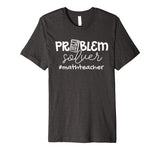 Problem Solver Math Teachers Women Gift Premium T-Shirt