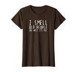 Funny 50th Birthday Gag Gift I Smell Old People oh its me T-Shirt