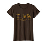 El Jefe The Boss In Spanish Funny Mexican Boss Gift T Shirt