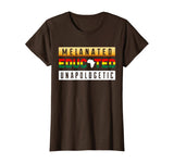 Black History Month Clothing Melanated Educated Unapologetic T-Shirt