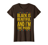 Black is Beautiful and I'm the Proof Black History T-Shirt