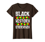 Black History Everyday T-Shirt Clothing Cloth Outfit Tee