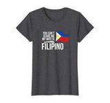 You Can't Scare Me My Wife Is Filipino Funny Pinoy Pinay Tee