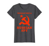 Totally Not A Russian Spy Hammer And Sickle Funny T-Shirt