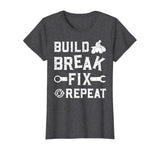 Build Break Fix Repeat - ATV Quad Four Wheeler Funny Gift T-Shirt