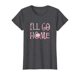 Shane Dawson I'll Go Home Funny T-shirt