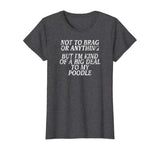 Funny Poodle Shirt, Joke Dog Tshirt, Miniature, Toy Tee