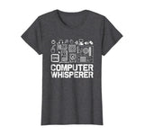 Computer Whisperer Shirt IT Tech Support Nerds Geek T-Shirt