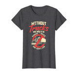 Truck Driver Appreciation Tshirt I Hungry Naked Homeless T-Shirt