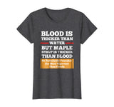 Blood Is Thicker Than Water But Syrup Funny Shirt Gift